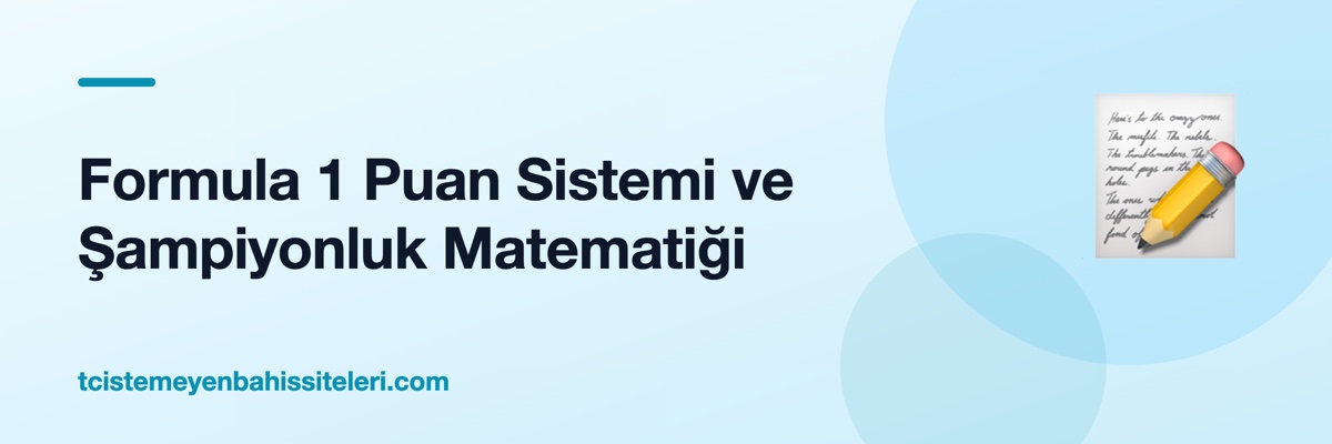Formula 1 Puan Sistemi ve Şampiyonluk Matematiği